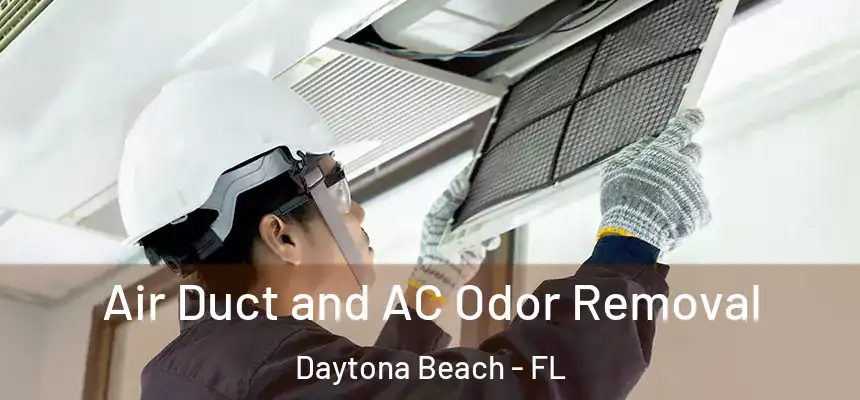  Air Duct and AC Odor Removal Daytona Beach - FL