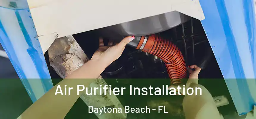  Air Purifier Installation Daytona Beach - FL