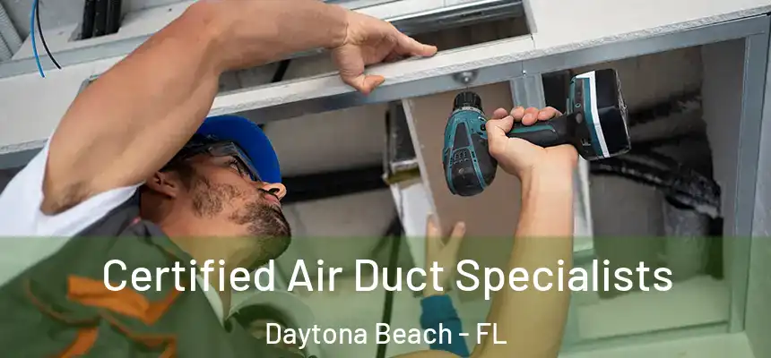  Certified Air Duct Specialists Daytona Beach - FL