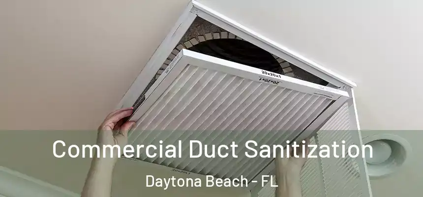  Commercial Duct Sanitization Daytona Beach - FL
