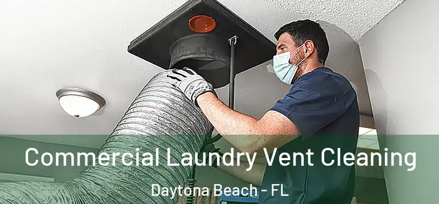  Commercial Laundry Vent Cleaning Daytona Beach - FL