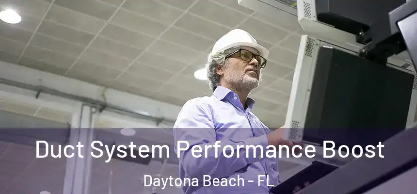  Duct System Performance Boost Daytona Beach - FL