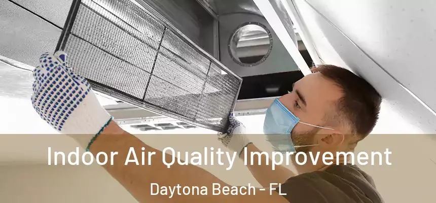  Indoor Air Quality Improvement Daytona Beach - FL