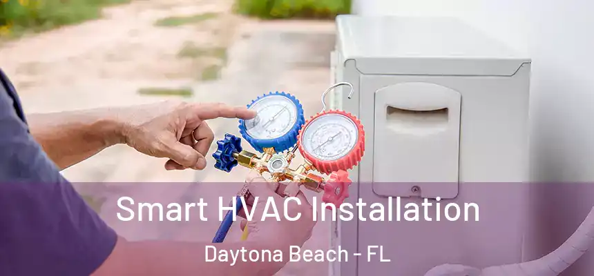  Smart HVAC Installation Daytona Beach - FL