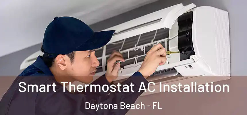 Smart Thermostat AC Installation Daytona Beach - FL