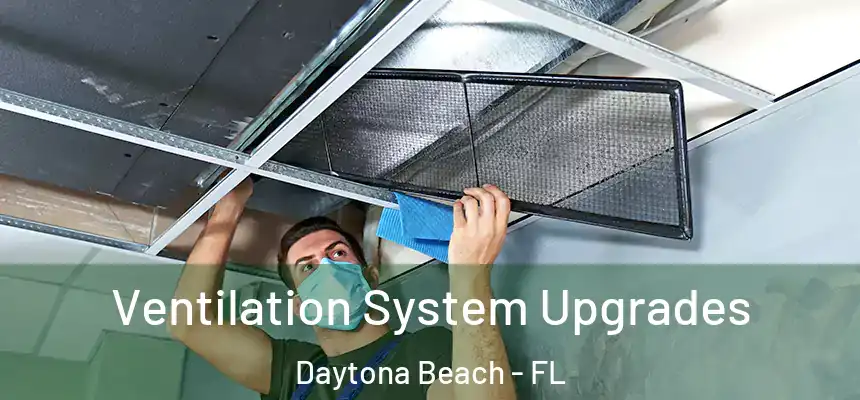  Ventilation System Upgrades Daytona Beach - FL